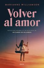 TITULO: VOLVER AL AMOR DE: WILLIAMSON MARIANNE