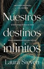 TITULO: NUESTROS DESTINOS INFINITOS DE: LAURA STEVEN 