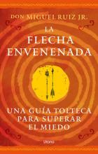 TITULO: LA FLECHA ENVENENADA DE: MIGUEL RUIZ JR.