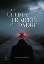 Novela biográfica: La última traición a mi padre 