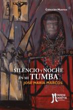 Silencio y noche en mi tumba | José María Marcos