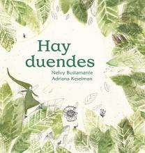 Hay duendes en todos lados. Una aventura para explorar nuestro entorno y desarrollar la imaginación. Exquisitamente ilustrado.