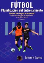 Fútbol. Planificación del entrenamiento. Modelos de cargas Acentuadas (16-18 años)