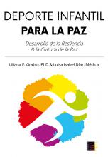Deporte Infantil para la Paz. Desarrollo de la Resiliencia & la Cultura de Paz  Grabín, Liliana-Díaz, Luisa