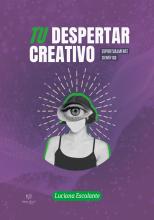 Tu despertar creativo: Espiritualmente científico
