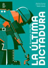 La última dictadura. Argentina 1976-1983, de Marina Franco y Pablo Lobato