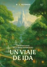 Un viaje de ida: Las aventuras de la princesa brócoli