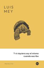 Y ni siquiera soy el mismo cuando escribo