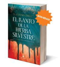 El llanto de la hierba silvestre  |  Susana Biset