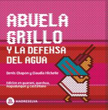 La Abuela Grillo trae un mensaje de defensa del agua como un derecho humano y que no puede ser transformada en una mercancía.