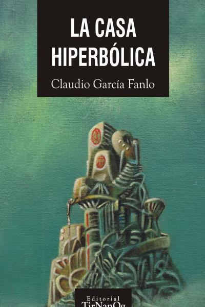 LA CASA HIPERBÓLICA - NOVELA - TERROR - HORROR CÓSMICO - AUTORES ARGENTINOS