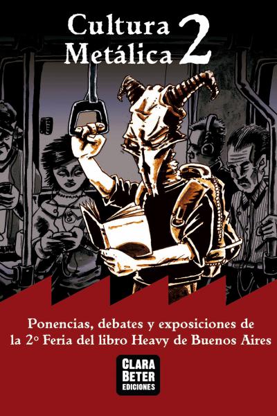 Desde el año 2013, se viene realizando con regularidad anual, la Feria del libro Heavy de Buenos Aires. Bajo la consigna de “generar un espacio de circulación y legitimación de todo el trabajo cultural vinculado al heavy argentino”, la misma convoca autores, académicos, periodistas, fotógrafos, artistas plásticos, músicos, artesanos, feriantes y a todos aquellos que de un modo u otro forman parte de la “cultura metálica”. Durante toda la jornada, en el escenario de la feria se llevan a cabo mesas redondas c