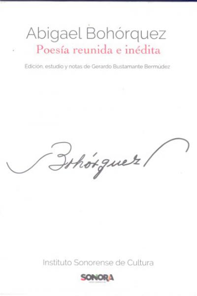 POESÍA REUNIDA E INÉDITA (ABIGAEL BOHÓRQUEZ, MÉXICO, POESÍA, 2016)