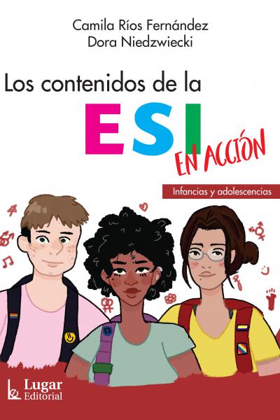 Los contenidos de la ESI en acción. Infancias y adolescencias