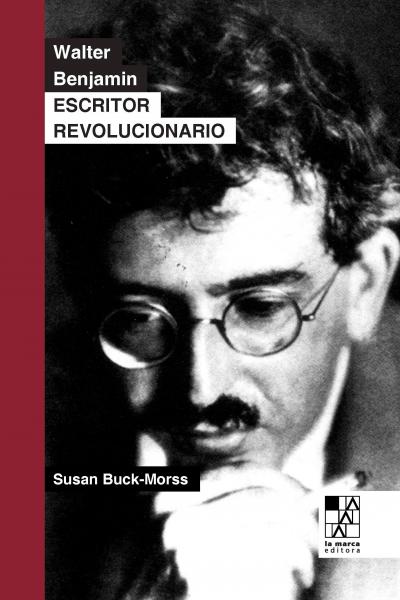 Tapa de Walter Benjamin: Escritor revolucionario