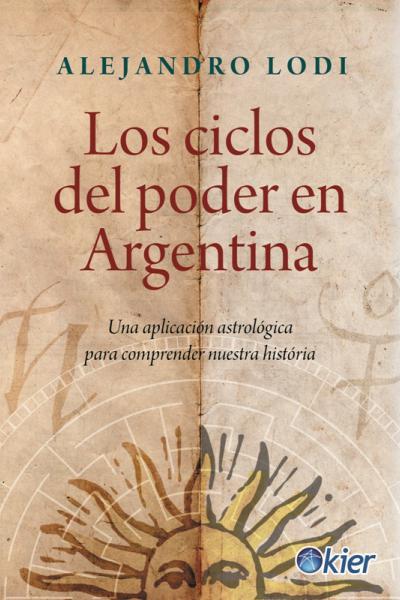 LOS CICLOS DEL PODER EN ARGENTINA