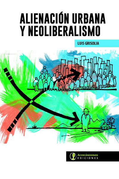Alienación urbana y neoliberalismo