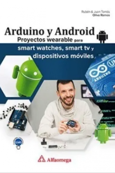 ARDUINO Y ANDROID - Proyectos wearable para smart watches, smart tv y dispositivos móviles