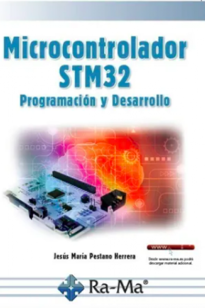 MICROCONTROLADOR STM32 PROGRAMACIÓN Y DESARROLLO