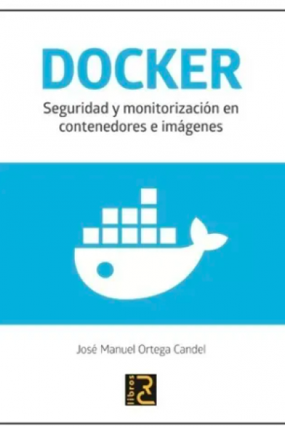 DOCKER. Seguridad y monitorización en contenedores e imágenes