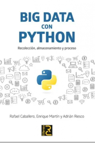 BIG DATA con PYTHON. Recolección, almacenamiento y proceso