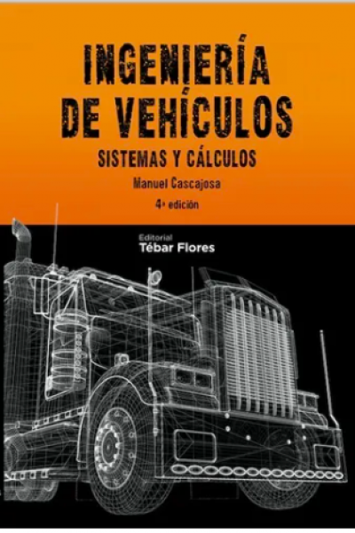 Ingeniería de Vehículos. Sistemas y cálculos - 4ªEd.