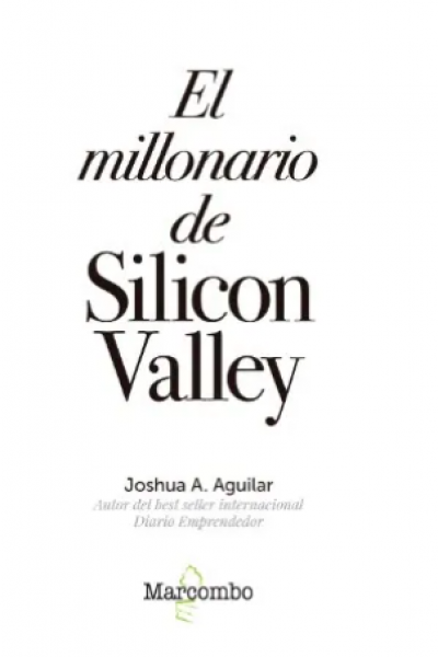 El millonario de Silicon Valley.Cómo El millonario de Silicon Valley puede convertirte en una persona más sabia, rica y feliz.