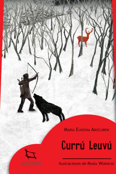 Currú Leuvú Autora: María Eugenia Arizcuren | Ilustraciones: María Wernicke