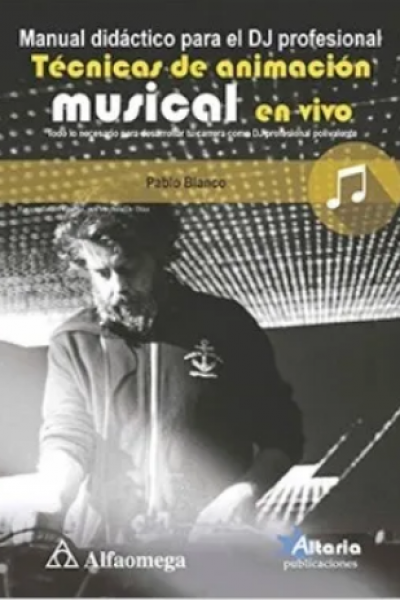 MANUAL DIDÁCTICO PARA EL DJ PROFESIONAL - Técnicas de animación musical en vivo