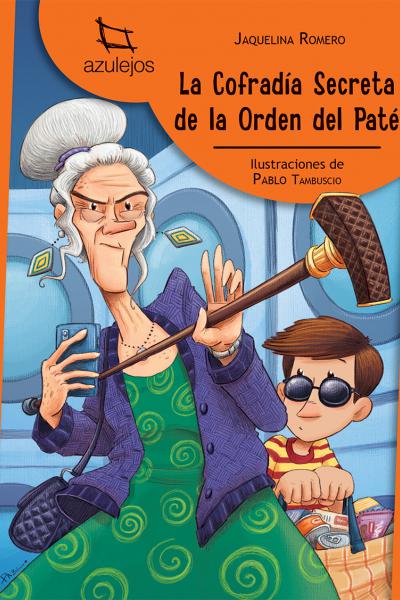 La Cofradía secreta de la Orden del Paté     Autora:Jaquelina Romero | Ilustraciones: Pablo Tambuscio