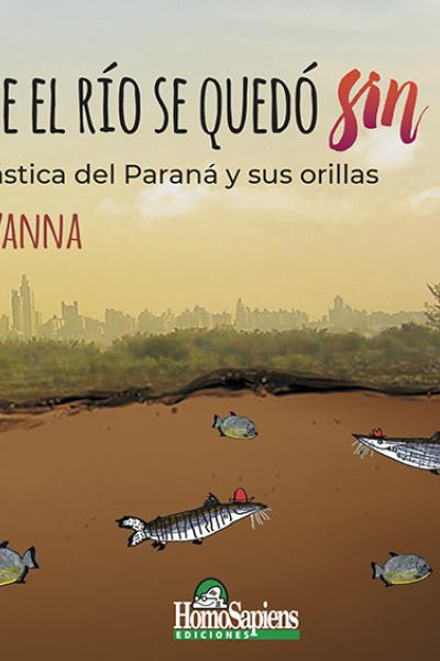 El día que el río se quedó sin agua. Historia fantástica del Paraná y sus orillas. Mara Digiovanna