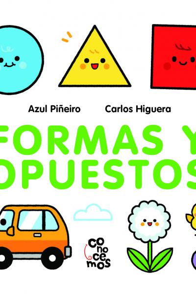 Literatura infantil, libros ilustrados, beboteca, primera infancia, formas, opuestos, animales, juguetes, frutas.