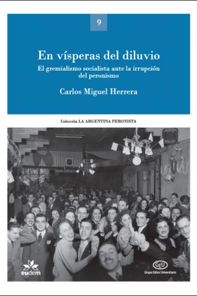 En vísperas del diluvio. El gremialismo socialista ante la irrupción del peronismo