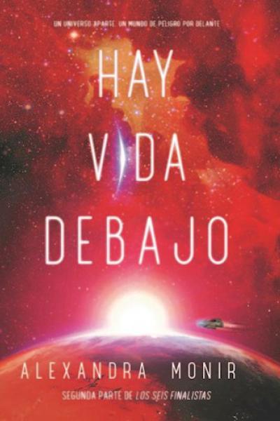 HAY VIDA DEBAJO, LOS SEIS FINALISTAS #2 de Alexandra Monir