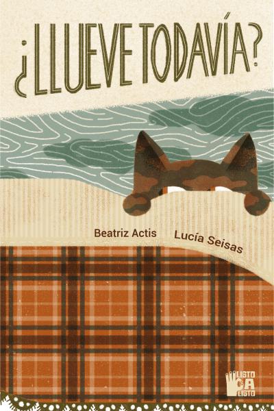 ¿Llueve todavía? Libro ilustrado con poesías de Beatriz Actis e ilustraciones de Lucía Seisas