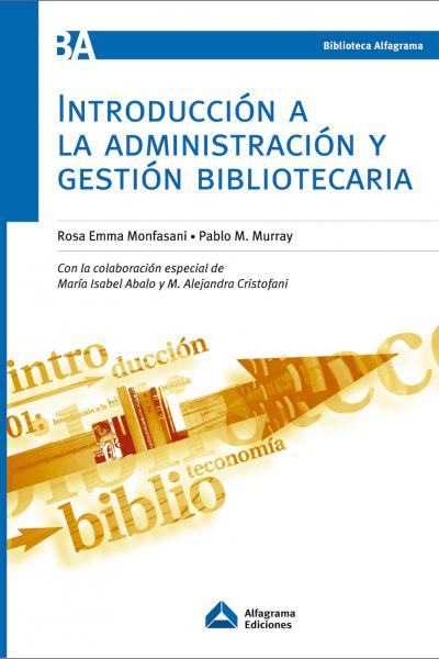 Introducción a la administración y gestión bibliotecaria.  Bibliotecologia