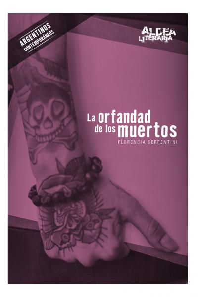 La orfandad de los muertos Autora: Florencia Serpentini