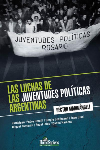 Las luchas de las juventudes políticas argentinas. Héctor Marinángeli