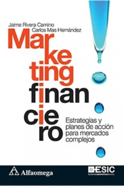 MARKETING FINANCIERO Estrategias y planes de acción para mercados complejos