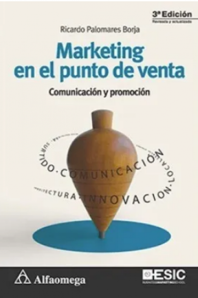 MARKETING EN EL PUNTO DE VENTA - Comunicación y promoción 3ª Edición