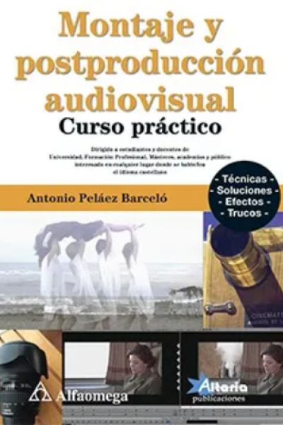 Montaje y postproducción audiovisual Curso práctico