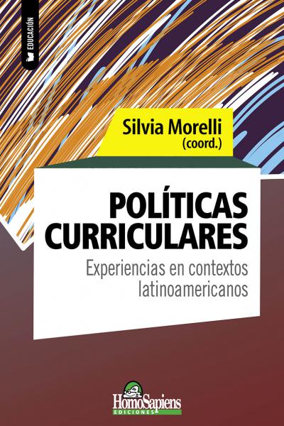 Políticas curriculares. Experiencias en contextos latinoamericanos. Silvia Morelli (coord.)