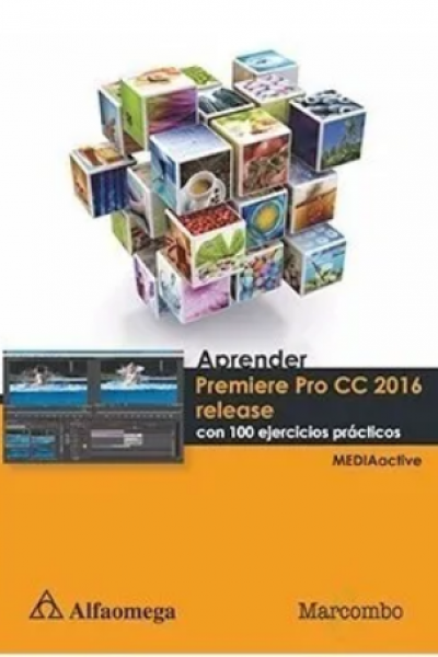 Aprender Premiere Pro CC 2016 release con 100 ejercicios prácticos