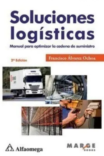 Soluciones logísticas - manual para optimizar la cadena de suministro