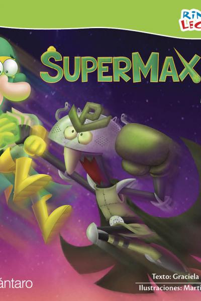 Supermax 2    Autora: Graciela Skilton | Ilustraciones: Martín Melogno