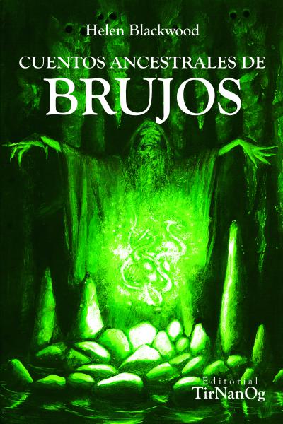 CUENTOS ANCESTRALES DE BRUJOS - HELEN BLACKWOOD - CUENTOS DE TERROR - FOLKLORE