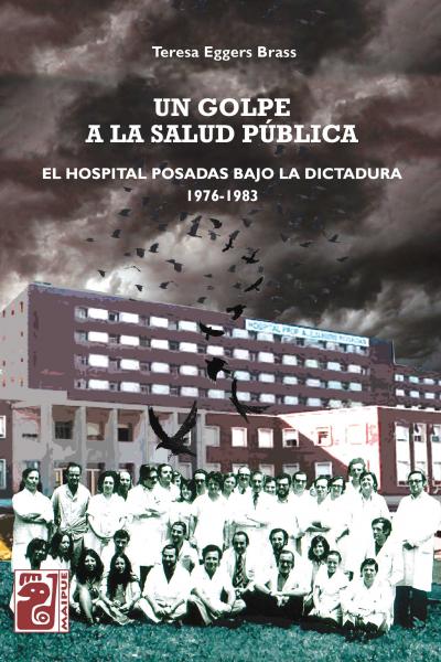 historia, politica, salud, dictadura, hospital, posadas