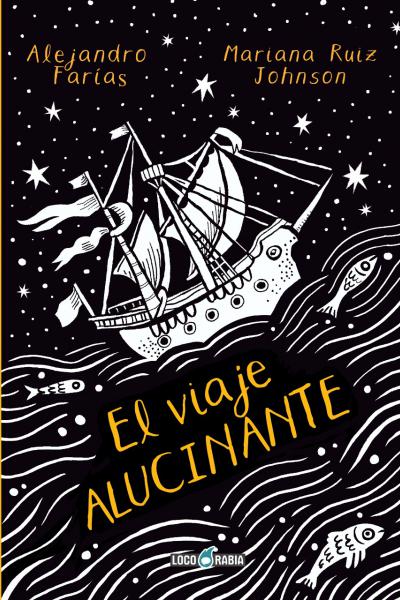 El viaje alucinante, de Alejandro Farias y Mariana Ruiz Johnson