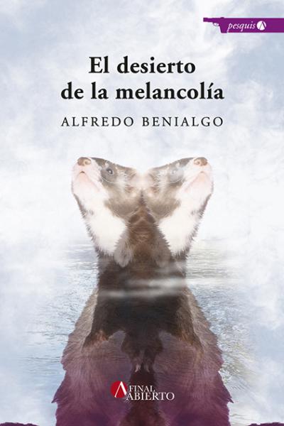 EL DESIERTO DE LA MELANCOLÍA DE ALFREDO BENIALGO