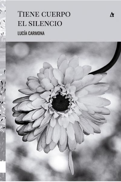 La editorial Palabrava, de Santa Fe, Argentina tiene el gusto de anunciar el lanzamiento del libro Tiene cuerpo el silencio de la gran poeta Lucía Carmona